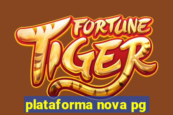 plataforma nova pg